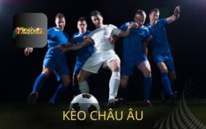 HƯỚNG DẪN CÁCH CHƠI KÈO CHÂU ÂU TỪ XOSO66