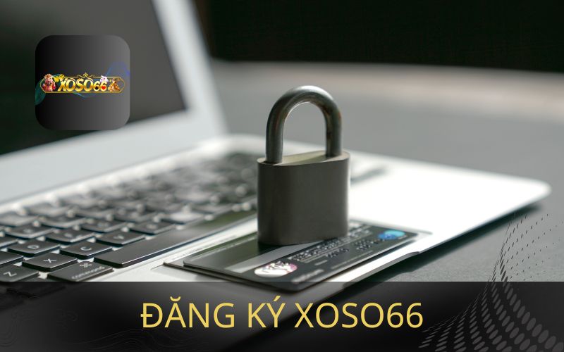 HƯỚNG DẪN ĐĂNG KÝ XOSO66
