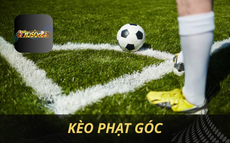 CẬP NHẬT KÈO PHẠT GÓC TỶ LỆ CHUẨN TẠI XOSO66