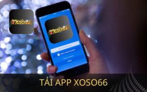 TẢI APP XOSO66 CHÍNH THỨC