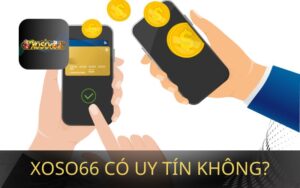 XOSO66 CÓ UY TÍN? ĐÁNH GIÁ CHI TIẾT